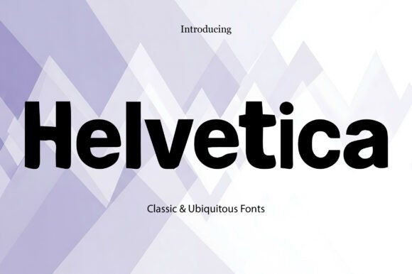 Helvetica: A Timeless Font for Modern Branding